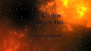 The Station Nightclub Fire  A Short Documentary  Fascinating Horror [upl. by Crescantia]