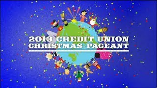 2013 Credit Union Christmas Pageant [upl. by Corvin]