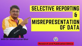 Selective Reporting amp Misrepresentation of Data  eSupport for Research  2022  Dr Akash Bhoi [upl. by Asserrac500]