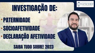 Investigação de paternidade socioafetividade declaração afetividade Saiba tudo sobre 2023 [upl. by Rafaelof907]